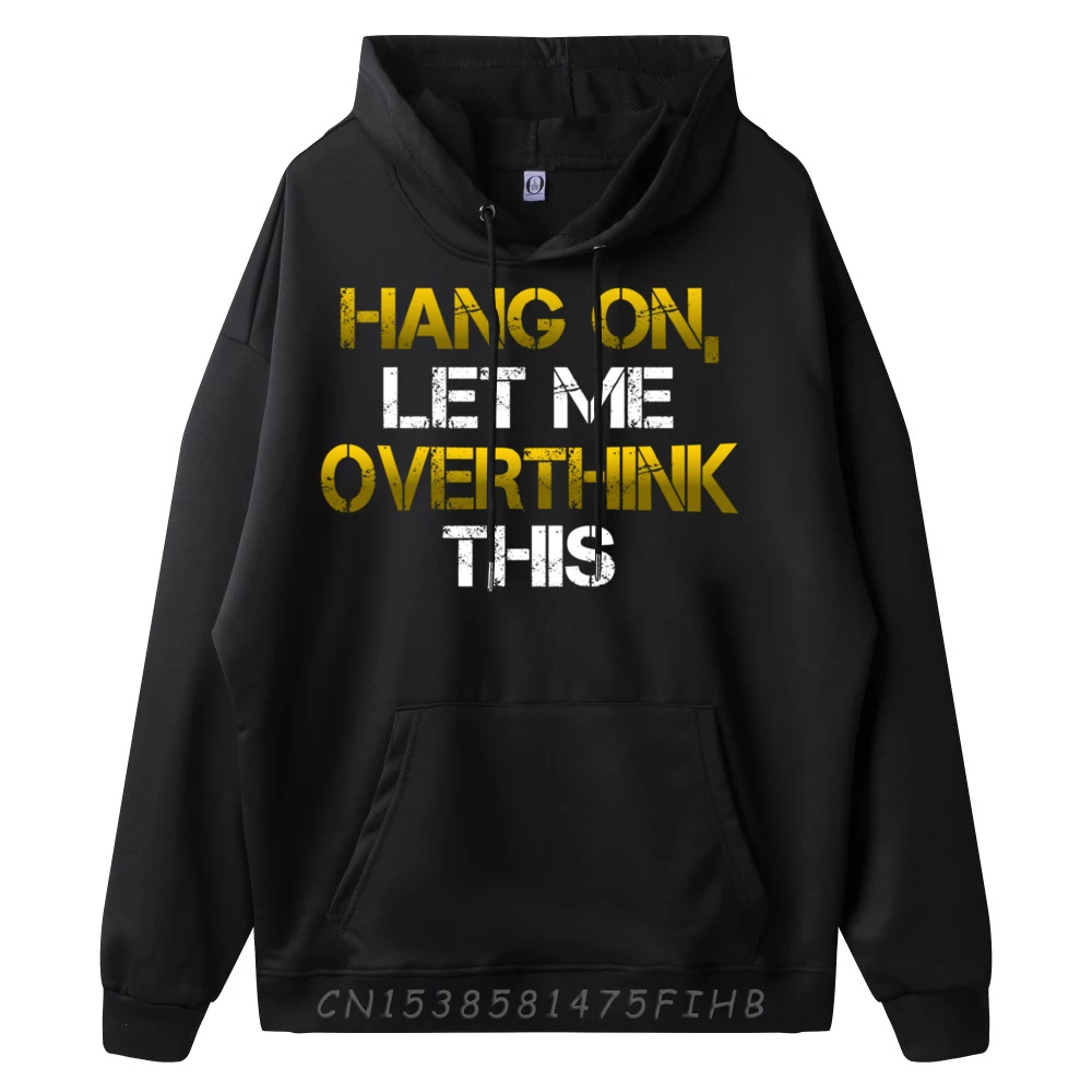 Sarcastic For Hold On Let Normal Long Sleeve Hoodies Mother Day Crewneck Female Hoodies Normal Hoodies Latest