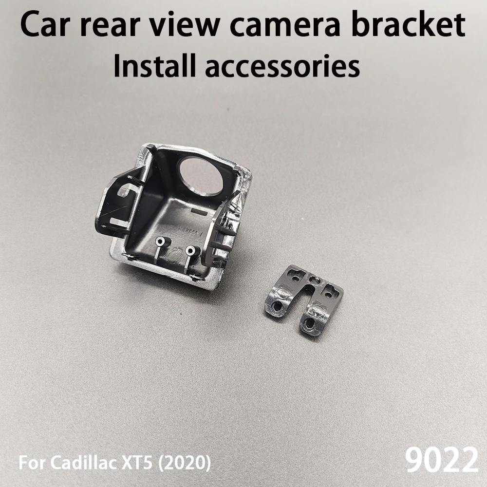Car Rear View Camera Installation Bracket For Cadillac XT5 (2020) Install accessories 9022