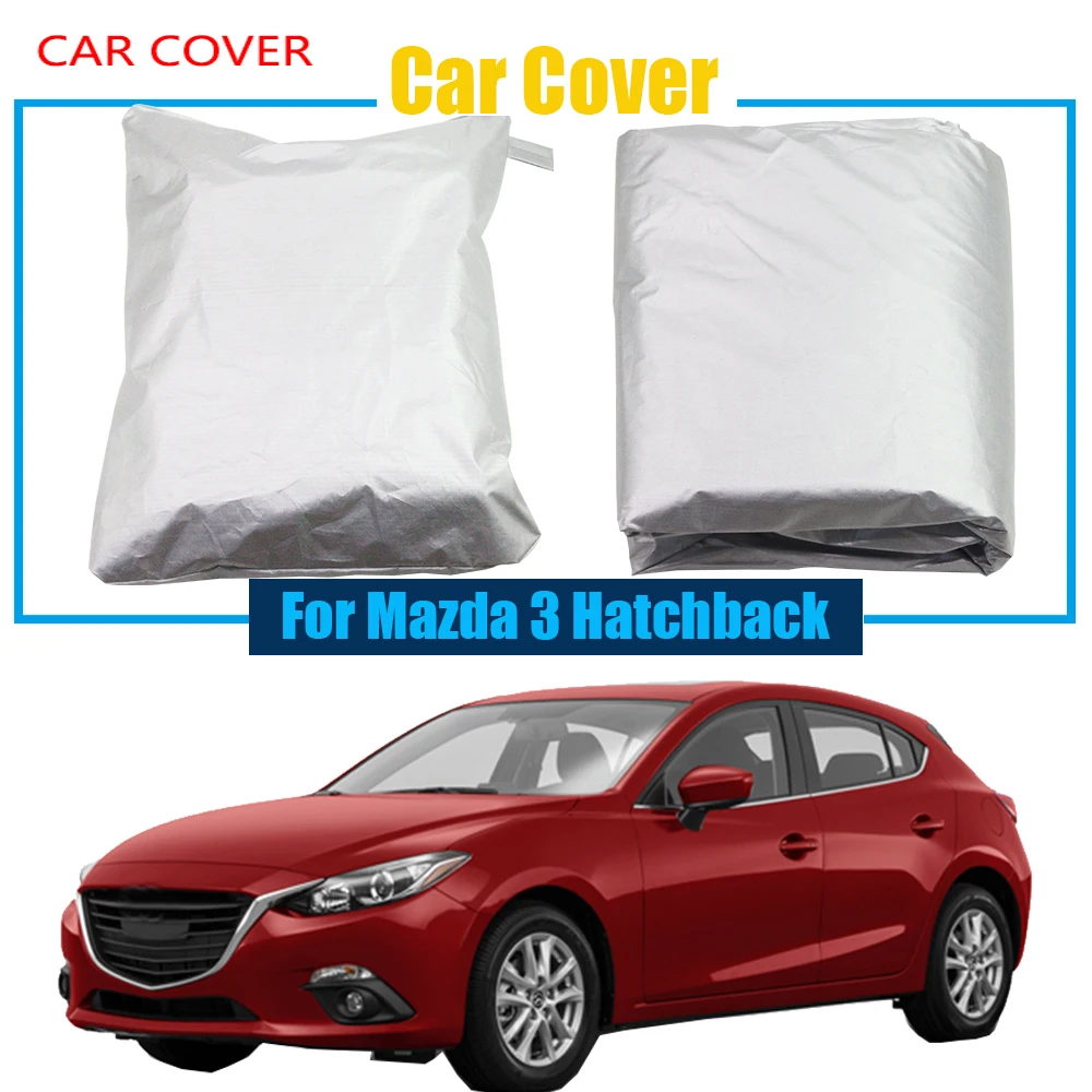 

For Mazda 3 Hatchback Car Cover Snow Rain Sun Resistant Protection Anti UV Cover Dustproof