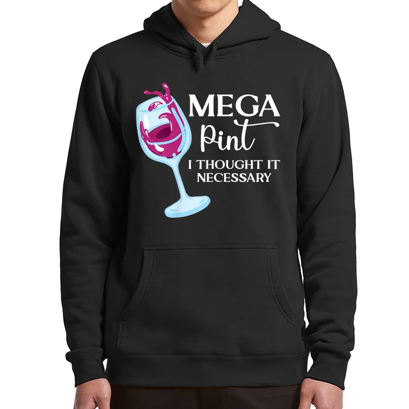 Mega Pint I Thought It Necessary Funny Sarcastic Hoodie Is Not Happy Hour Anytime Funny Meme Gifts Fleece Sweatshirts