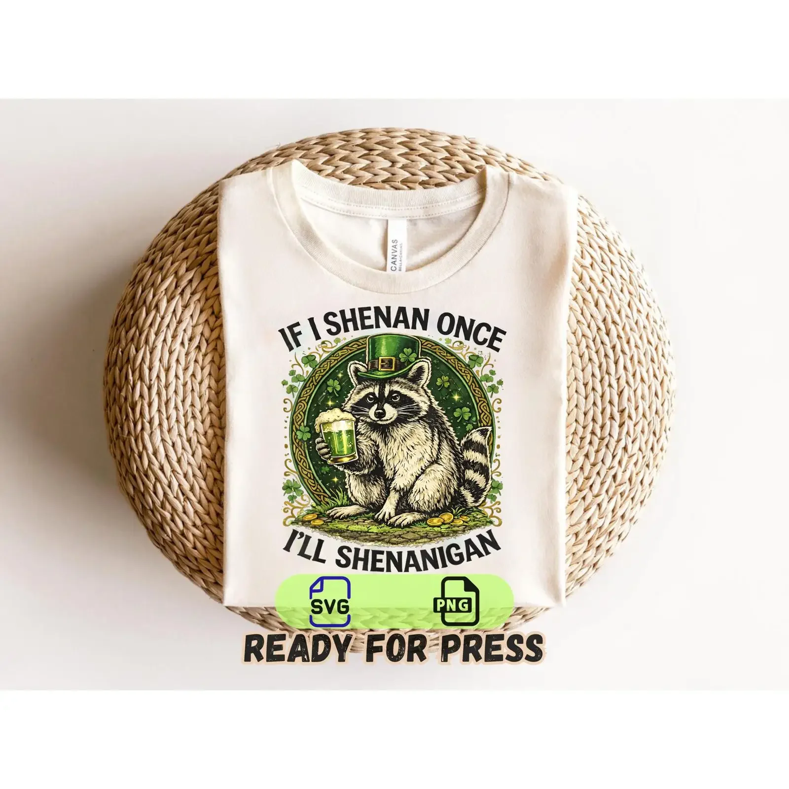 If I Shenan Once I'll Shenanigan SVG PNG Funny St Patricks Day Digital Download vintage Washed Casual Unisex Breathable