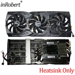 Original Video Card Heatsink For ASUS ROG STRIX RTX2070S RTX2080 RTX2080S RTX2080Ti Gaming Graphics Card Heatsink Not Brand New