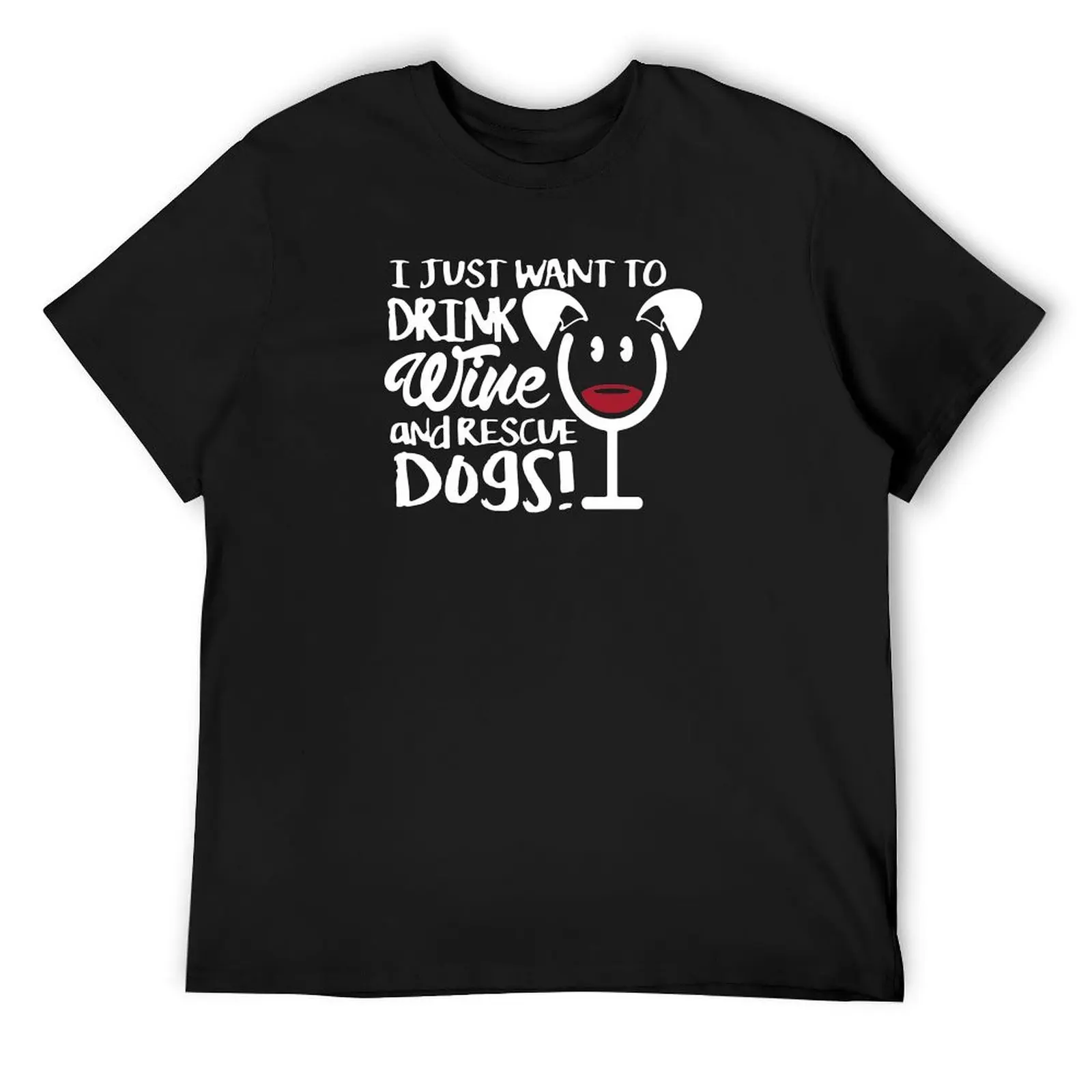 

I Just Want To Drink Wine And Rescue Dogs T-Shirt customs valentines boutique clothes clothing for men