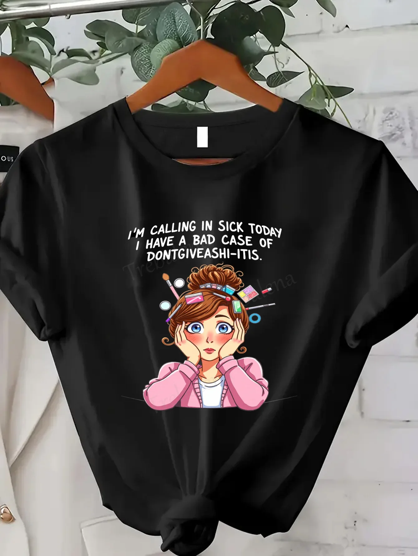 

Women T-shirt Funny "Don't Give A Shi-itis" Women's T-Shirt - Cute Makeup Girl Graphic Tee