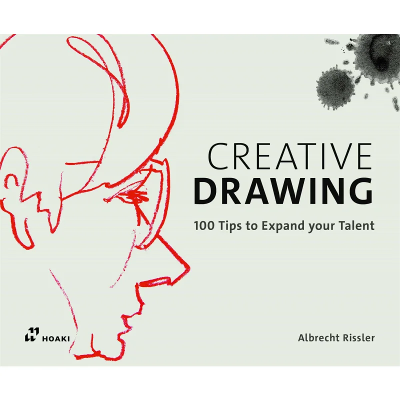 

Creative Drawing 100 Tips To Expand Your Talent Albrecht Rissler Hoaki 9788417656119 Book