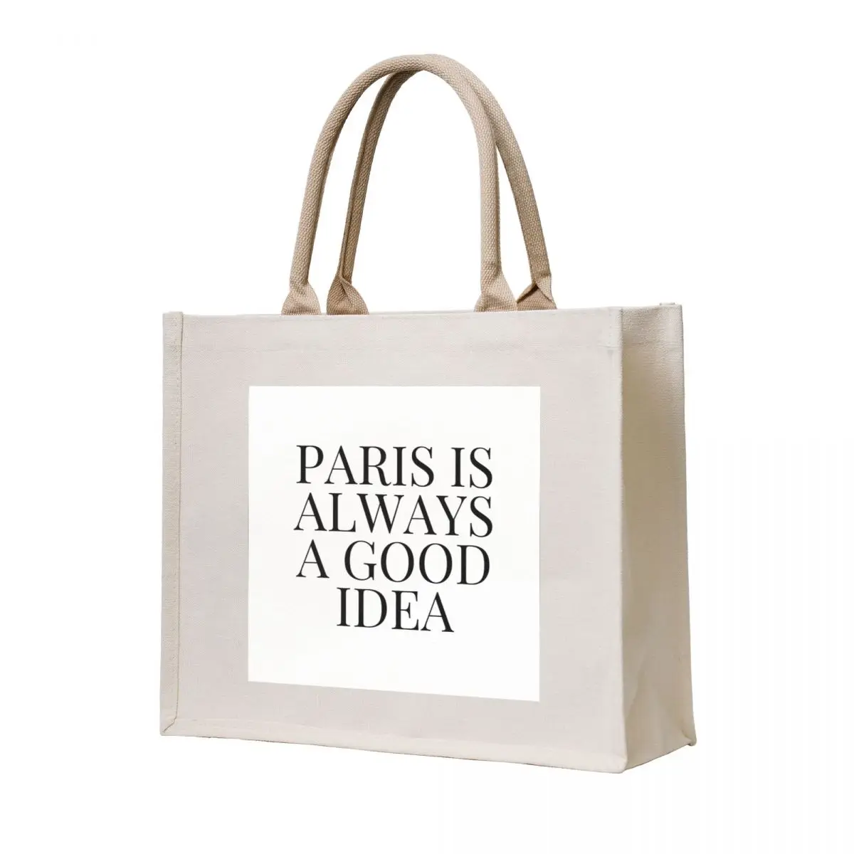 

Paris is Always a Good Idea Tote Bag Canvas stote bag custom fabric bag Shopper hand