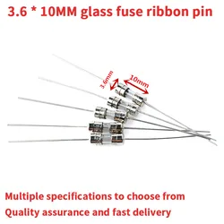 10PCS 3.6*10 fuse glass tube fuse ribbon pins 3.6x10mm 0.5A 1A 1.5A 2A 3A 4A 3.15A 5A 6.3A 8A 10A 12A 15A 20A 250V Fast Shipping