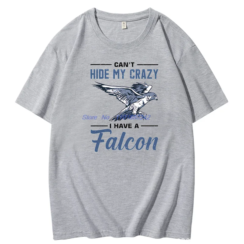 Can't Hide My Crzay I Have A Falcon Fashion Print T Shirt Falcon Training Graphic T Shirts Cotton Short Sleeve Tee Mens Clothes