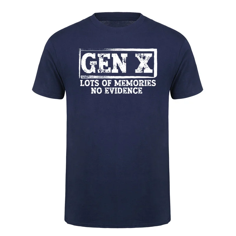 Gen X Lots of Memories No Evidence Funny T Shirt Retro Generation Sarcastic Quote Cotton T-shirts DA-468