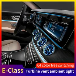 For Mercedes Benz E-Class W213 W238 RGB 64Color LED Turbine Air Vents Ambient Light Universal Atmosphere Lamp Car Screen Control