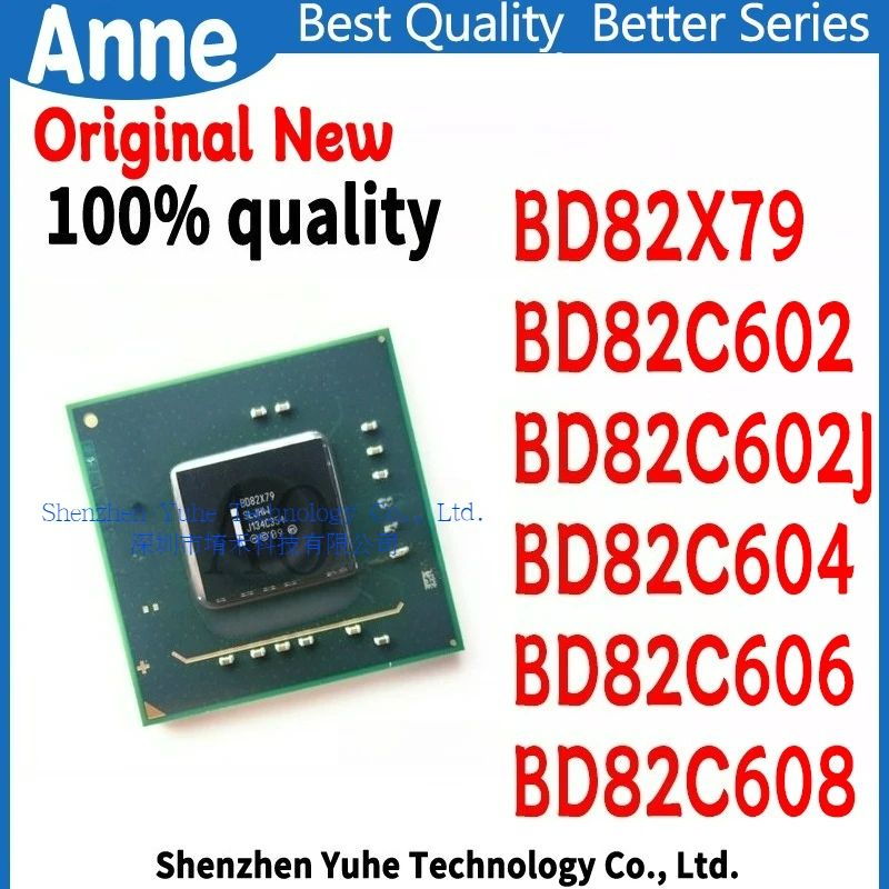 100% New BD82X79 SLJN7 SLJHW BD82C602 SLJKG BD82C602J SLJNG BD82C604 SLJKJ BD82C606 SLJKH BD82C608 SLJKF BGA