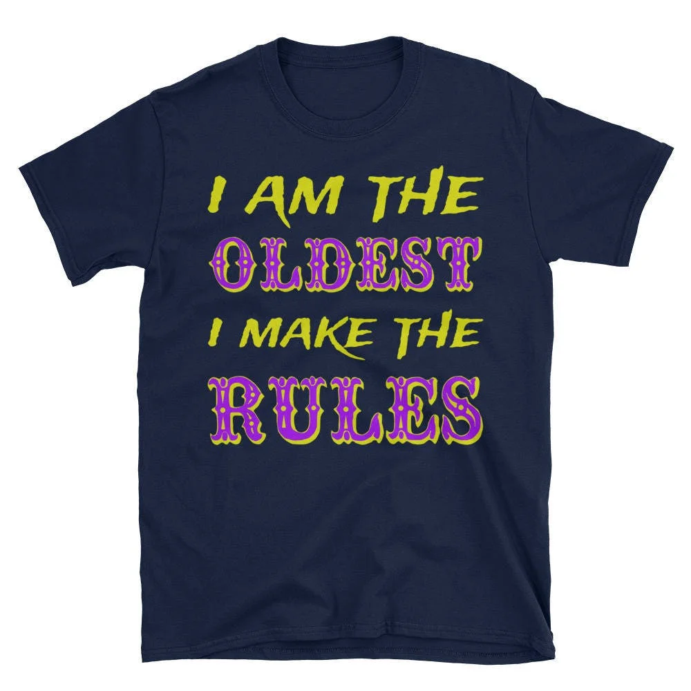 I'm The Oldest I Make Rules T Shirt Brother or Sister