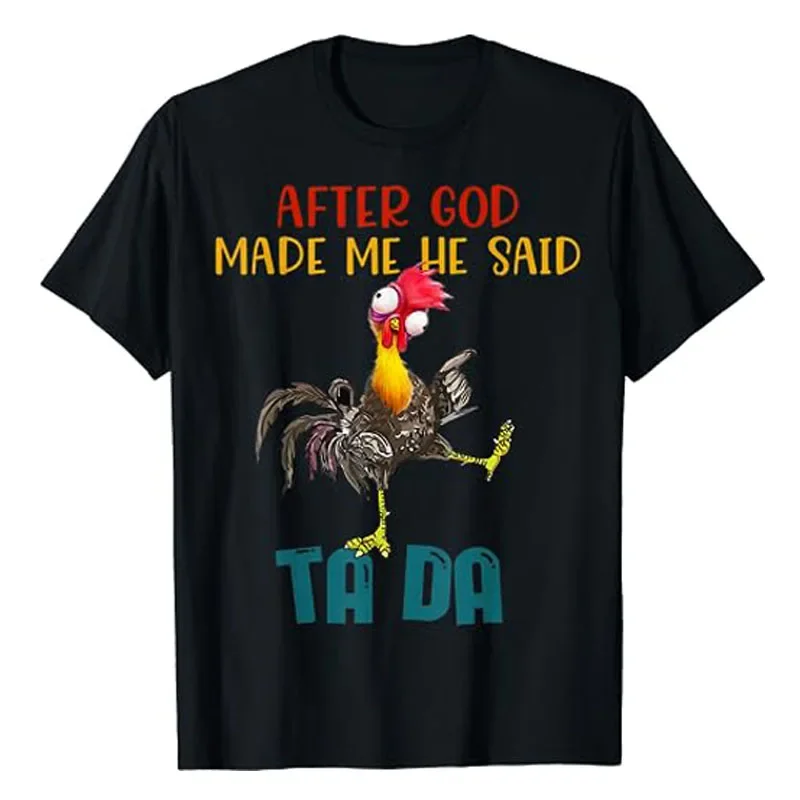 After God Made Me He Said Tada, Funny Chicken Outfits T-Shirt Humorous Chick Lover Sarcastic Graphic Tee Y2k Top Farmer Outfits