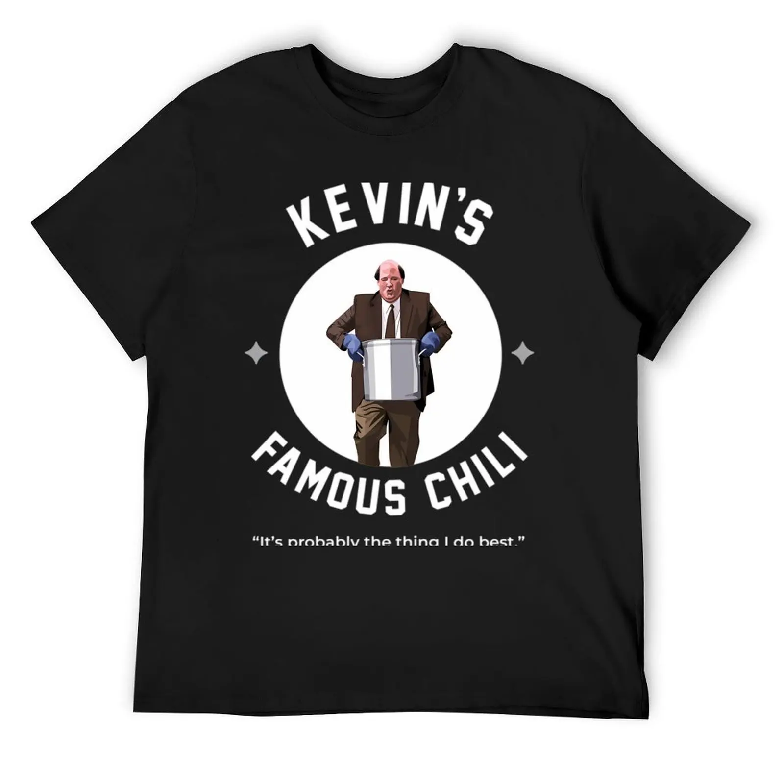 It's probaly the thing I do best Kevins Famous Chili T-Shirt anime shirt man clothes designer t shirt men