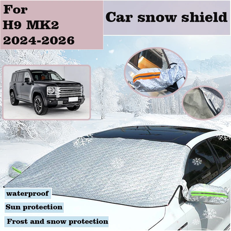 

Car Snow Shield For Haval H9 MK2 2024 2025 2026 Snow cover Sunshade Sun shade Waterproof Side Window Sunshades Cars Accessories