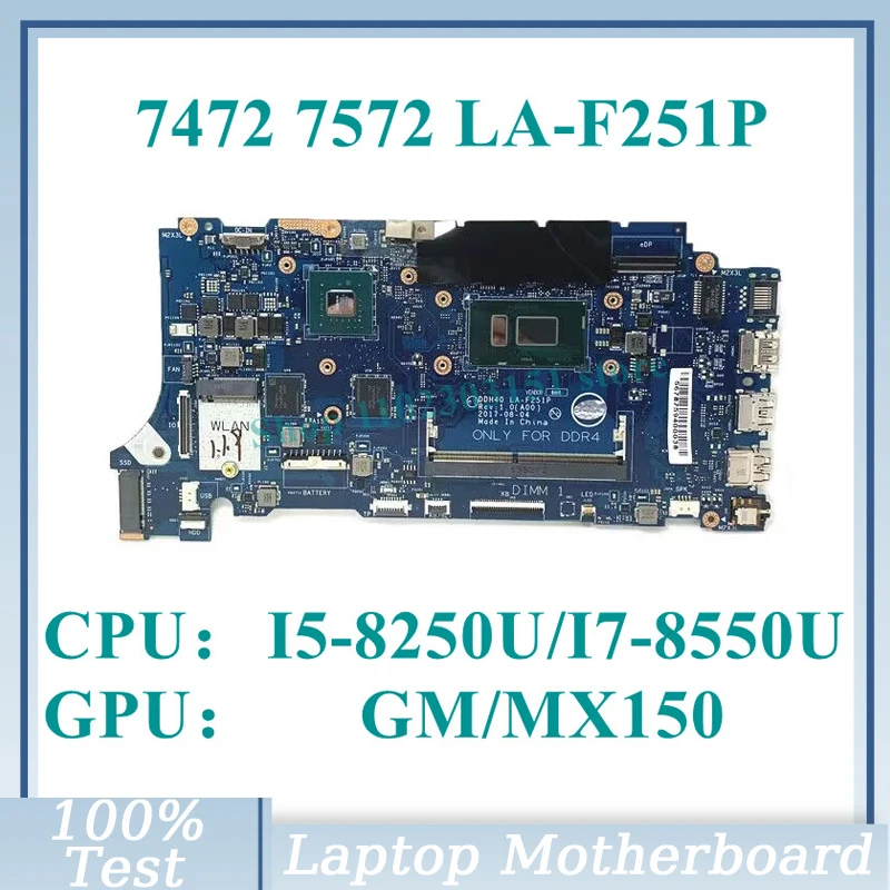 

CN-0RN0N1 CN-0DVY4W CN-0WV6GW With I5-8250U/I7-8550U CPU GM/MX150 LA-F251P For Dell 7472 7572 Laptop Motherboard 100%Tested Good