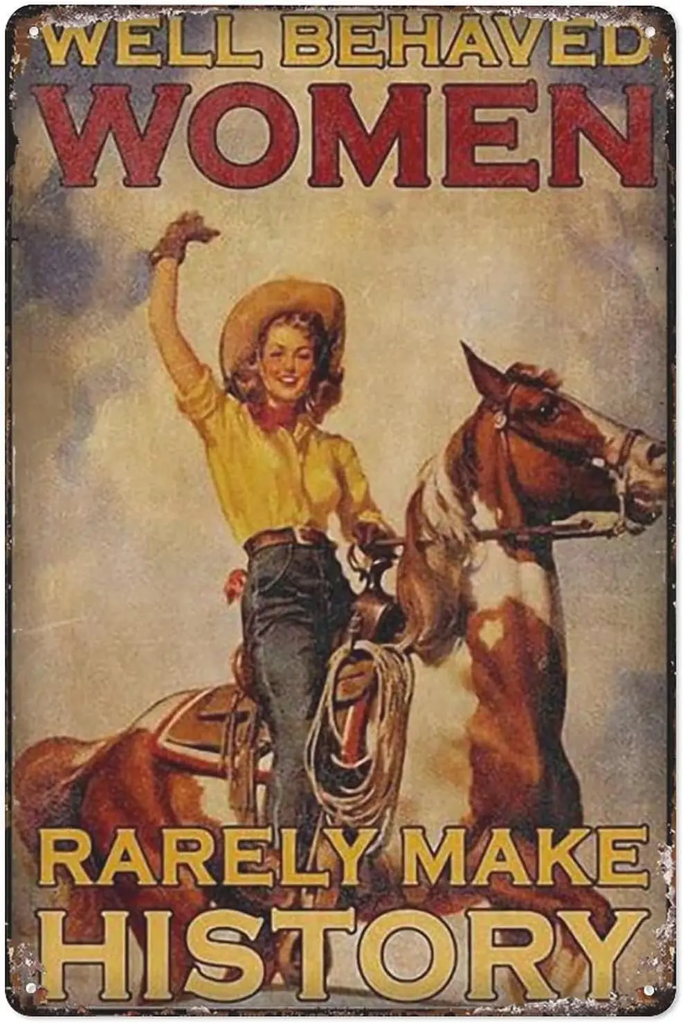 Tin Sign Riding Horse Well Behaved Women Rarely Make History Poster Home,Living Room,Kitchen,Dining Room,Bedroom,Farmhouse, sign