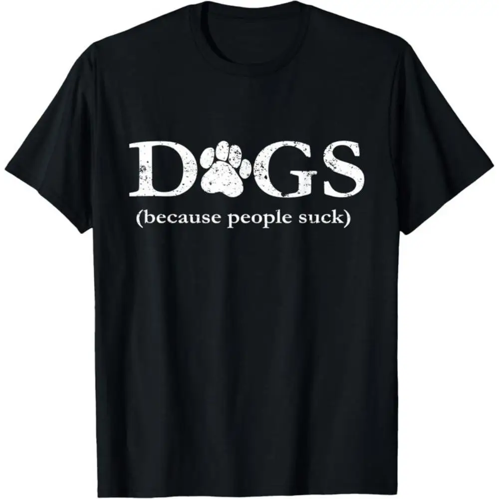 

Funny Dog T-shirt Dogs Because People Suck Slogan Print Graphic Tee Pet Lovers Gift Dog Paw Tops