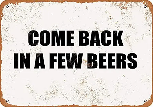 Come Back in A Few Beers Wall Poster Tin Sign Vintage BBQ Restaurant Dinner Room Cafe Shop Decor