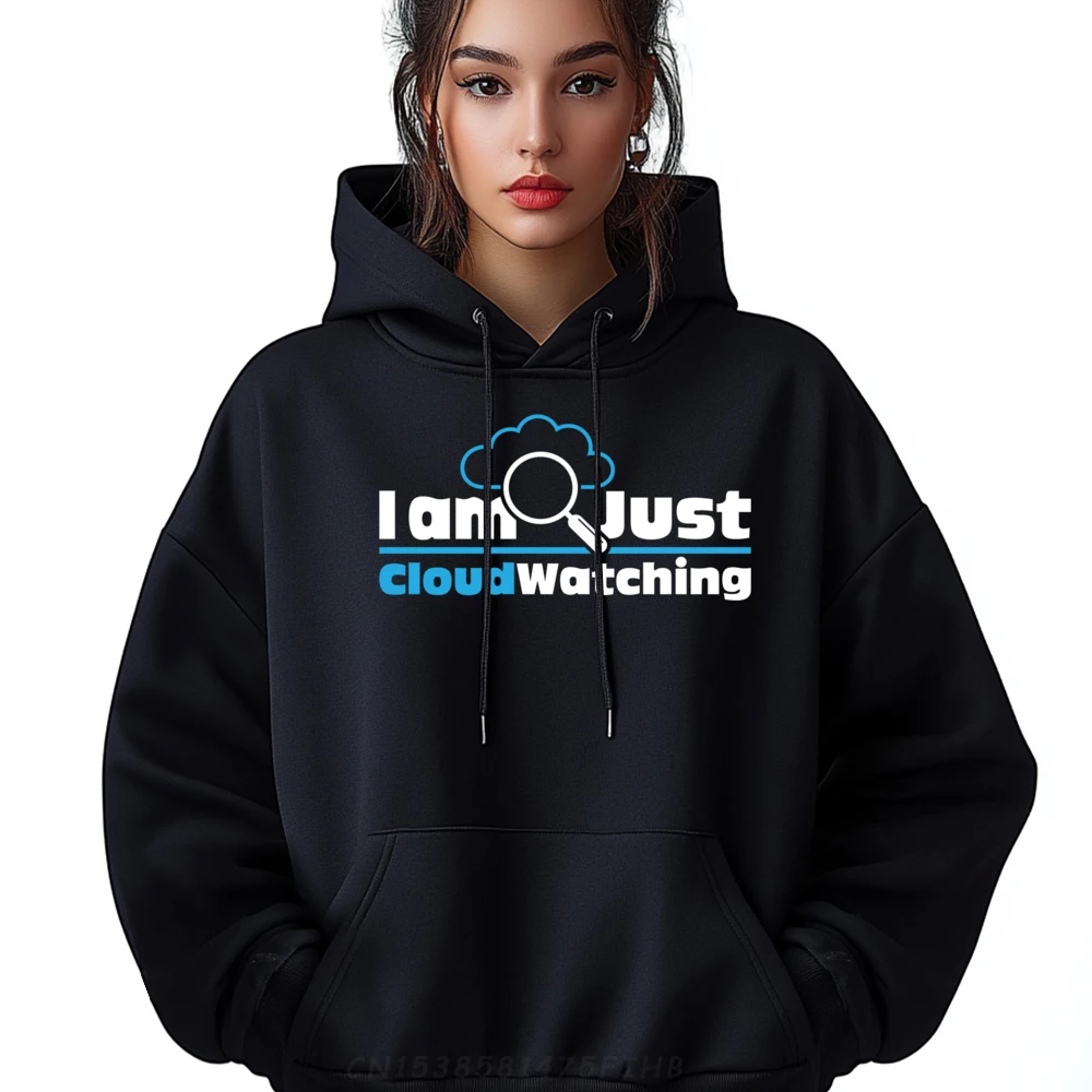 

I Am Just CloudWatching Computer Coding Programmer Coder Items Lowest Prices Women SKIN-FRIENDLY Hoodie Gothic Style