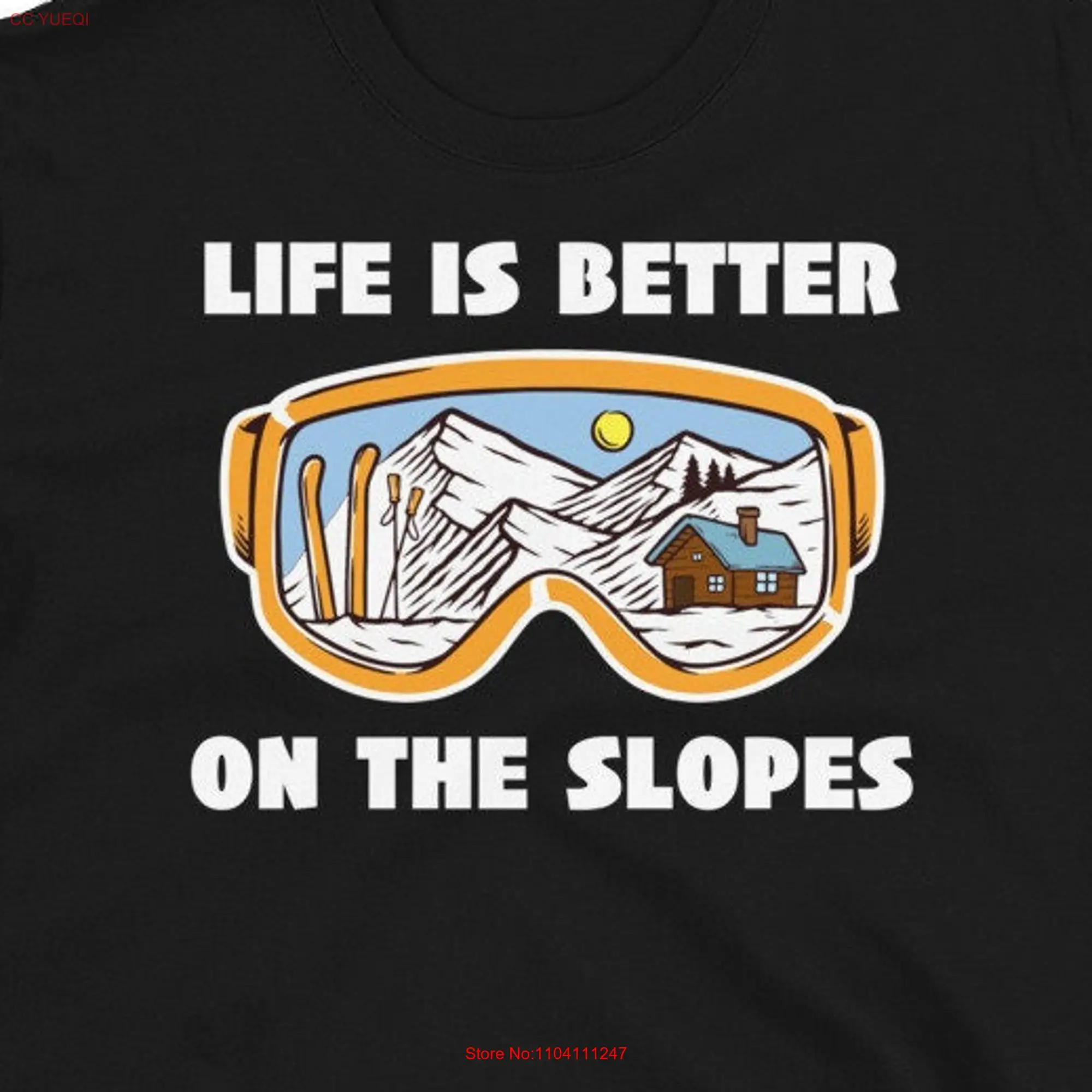 Life Is Better On The Slopes T Shirt Snowboarding Skiing Ski Adventure Vacation Nature lover long or short sleeves