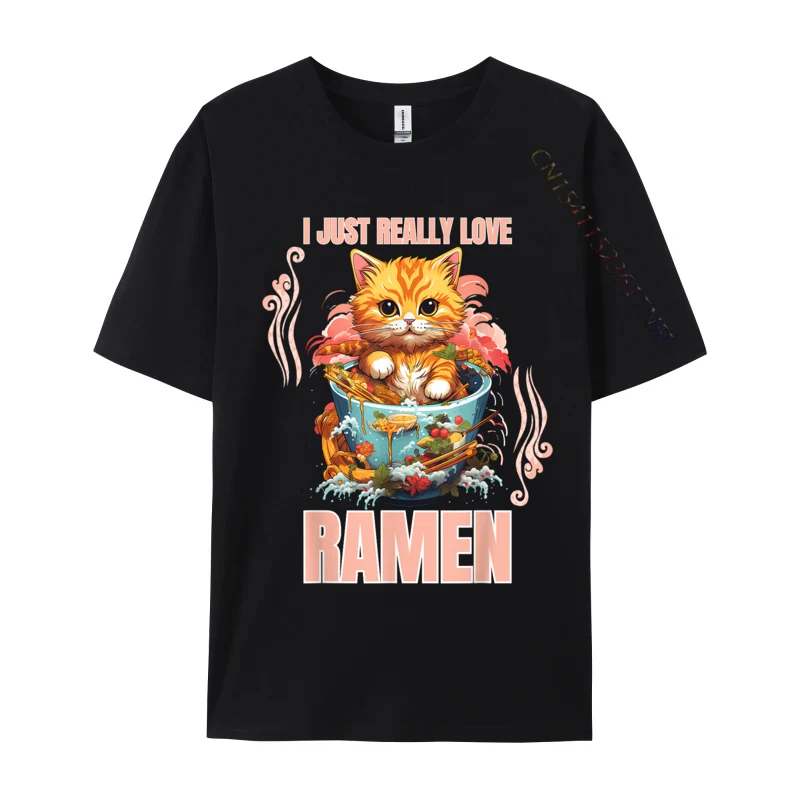 Kawaii Cat Eating Ramen Noodle I Just Really Love Ramen Printed On Tops T Shirt All Cotton Men Tshirts Tops T Shirt Newest