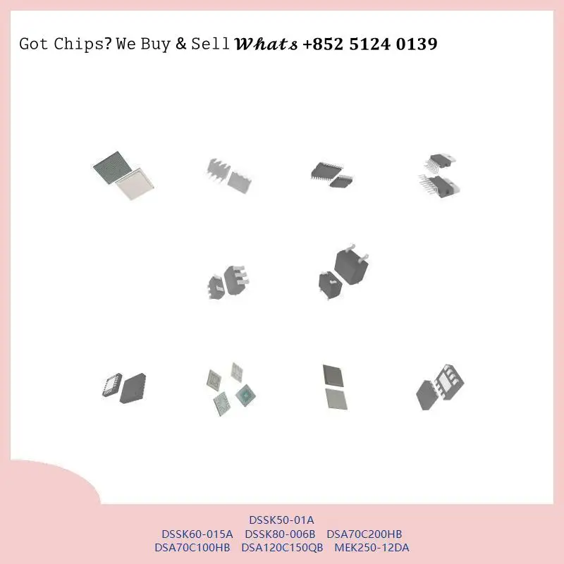 chip-chip-chip-de-circuito-integrado-chip-mcu-dssk50-01a-dssk60-015a-dssk80-006b-dsa70c200hb-dsa70c100hb-dsa120c150qb-mek250-12da