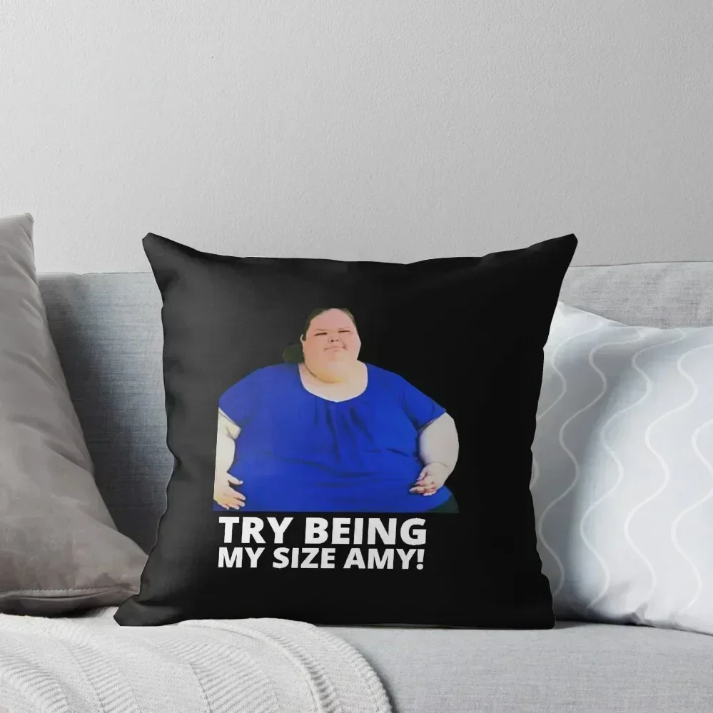 

1000lb Sisters Tammy Slaton - Try Being My Size Amy Throw Pillow Christmas Pillow Covers Pillow Cases Decorative