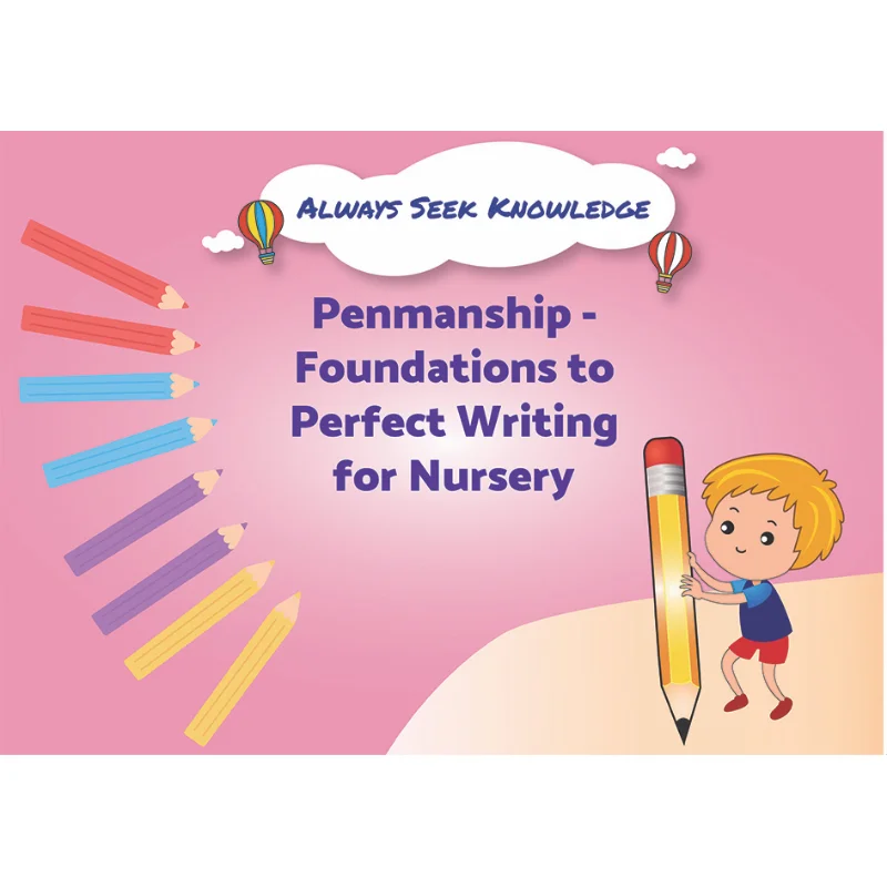 Always Seek Knowledge Penmanship To Perfect Writing Nursery CPD Singapore Education Team 9789811498237