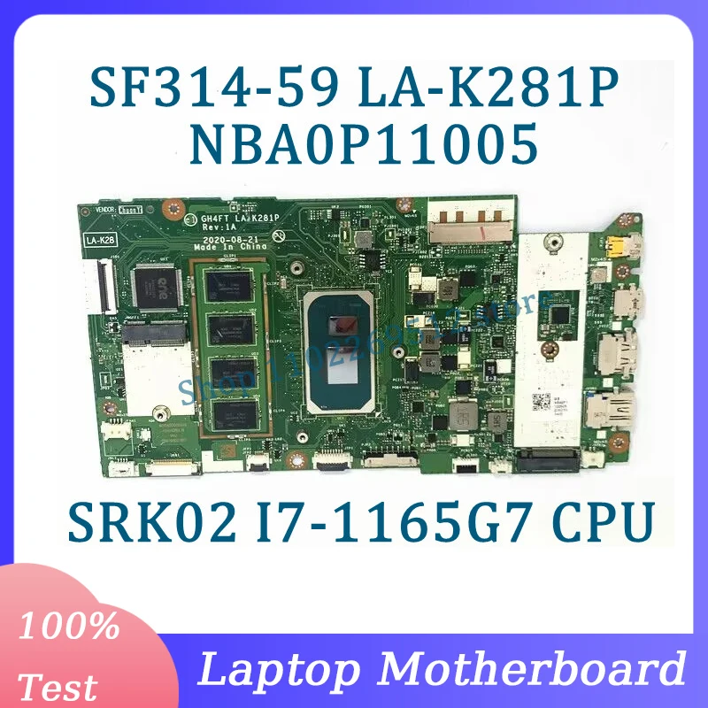 

GH4FT LA-K281P Mainboard NBA0P11005 For Acer SF314-59 Laptop Motherboard With SRK02 I7-1165G7 CPU 100% Fully Tested Working Well