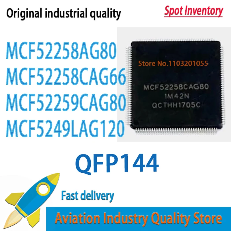

100% New MCF52258AG80 MCF52258CAG66 MCF52259CAG80 MCF5249LAG120 MCF52258 MCF52259 MCF5249 original QFP-144