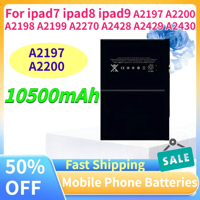 

For Ipad 7 8 9 10500mAh Mobile Phone Batteries for Ipad7 Ipad8 Ipad9 A2197 A2200 A2198 A2199 A2270 A2428 A2429 A2430 Battery