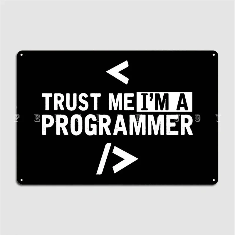 Trust Me Im A Programmer Metal Sign Club Home Wall Decoration Wall Decor Tin Sign Poster