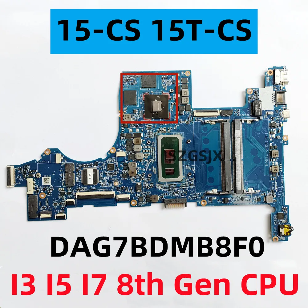 For HP Pavilion 15T-CS 15-CS Notebook PC Motherboard, DAG7BDMB8F0 with I3 I5 I7 8th GEN CPU V2G GPU