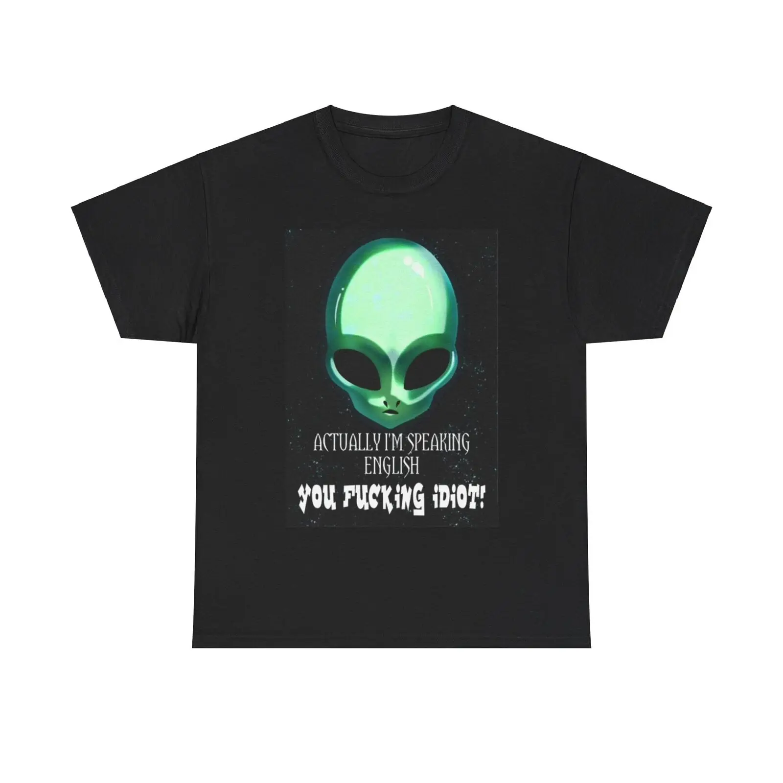 I'm Actually Speaking English T Shirt Funny Alien Heavy Cotton