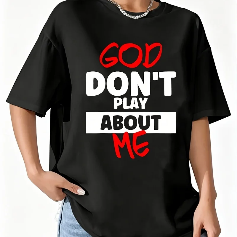 God Dont Play about Me Women's T-Shirt 100% Cotton Fun Print Short Sleeve Top Casual Round Neck Tee S-5Xl