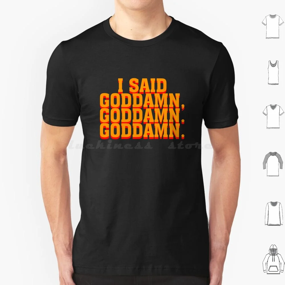 Goddamn , I Said Goddamn , Goddamn. T Shirt 6xl Cotton Cool Tee Reservoir Dogs Quentin Tarantino Tarantino Pulp Fiction Jackie