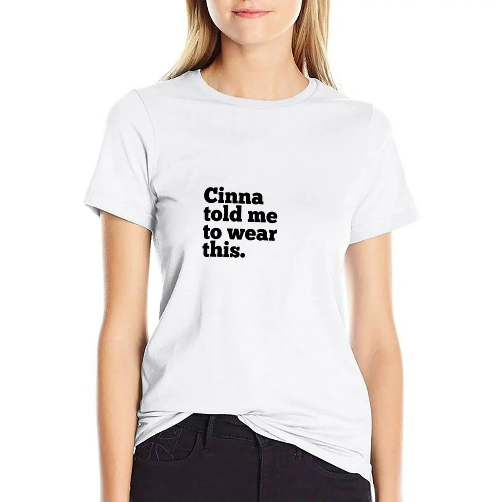 

Cinna T-shirt lady clothes funny woman t shirt