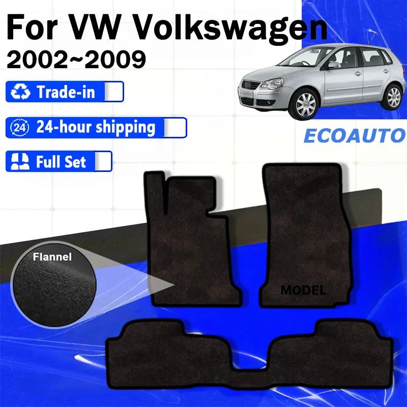 

ECOAUTO Flannel For VW Volkswagen Polo Vivo Mk4 9N 6Q 9N3 2002~2009 Car Floor Mats Rugs Panel Footpads Carpets Cape Cover Foot P