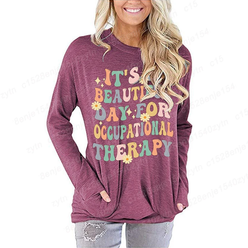 Women Long Sleeve T Shirts It's Beautiful Day For Occupational Therapy Print Sweatshirts Casual Crew Neck Tunic Tops Soft Blouse