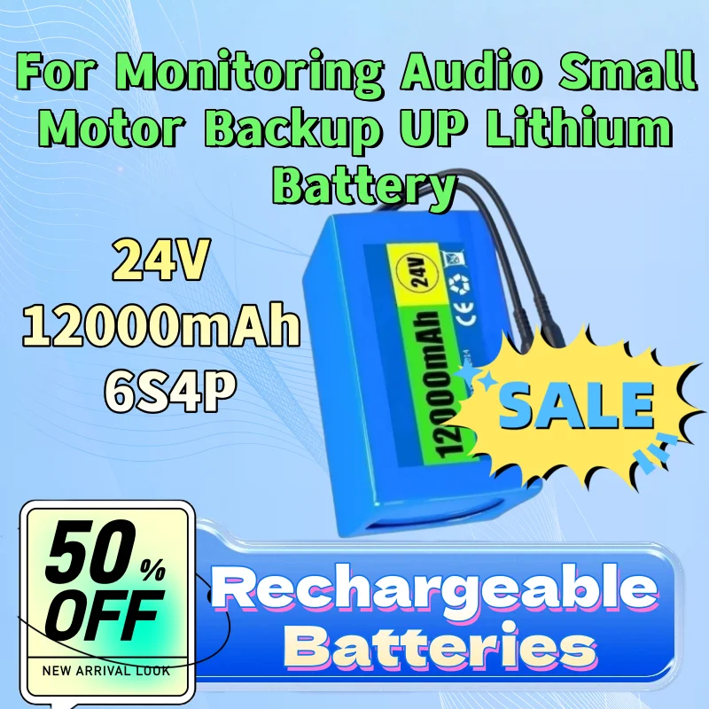 

High-Quality 24V 12000mAh 6S4P Rechargeable Batteries for Monitoring Audio Small Motor Backup UP Lithium Battery