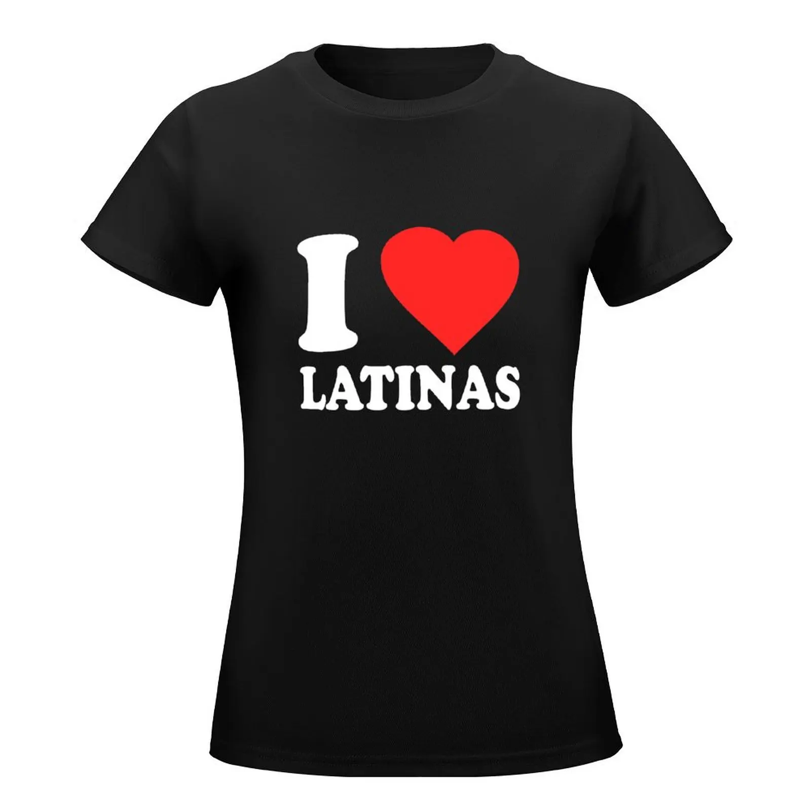 I Love Latinas T-Shirt vintage clothes tops cute clothes animal print shirt for girls fashion woman blouse 2024