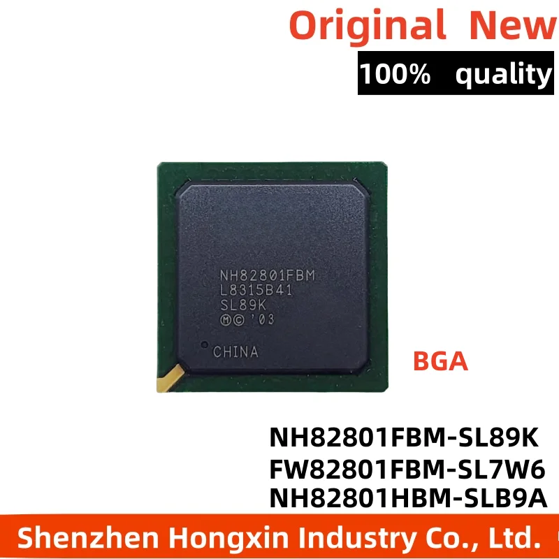 

1 piece of NH82801FBM SL89K FW82801FBM SL7W6 NH82801HBM SLB9A BGA