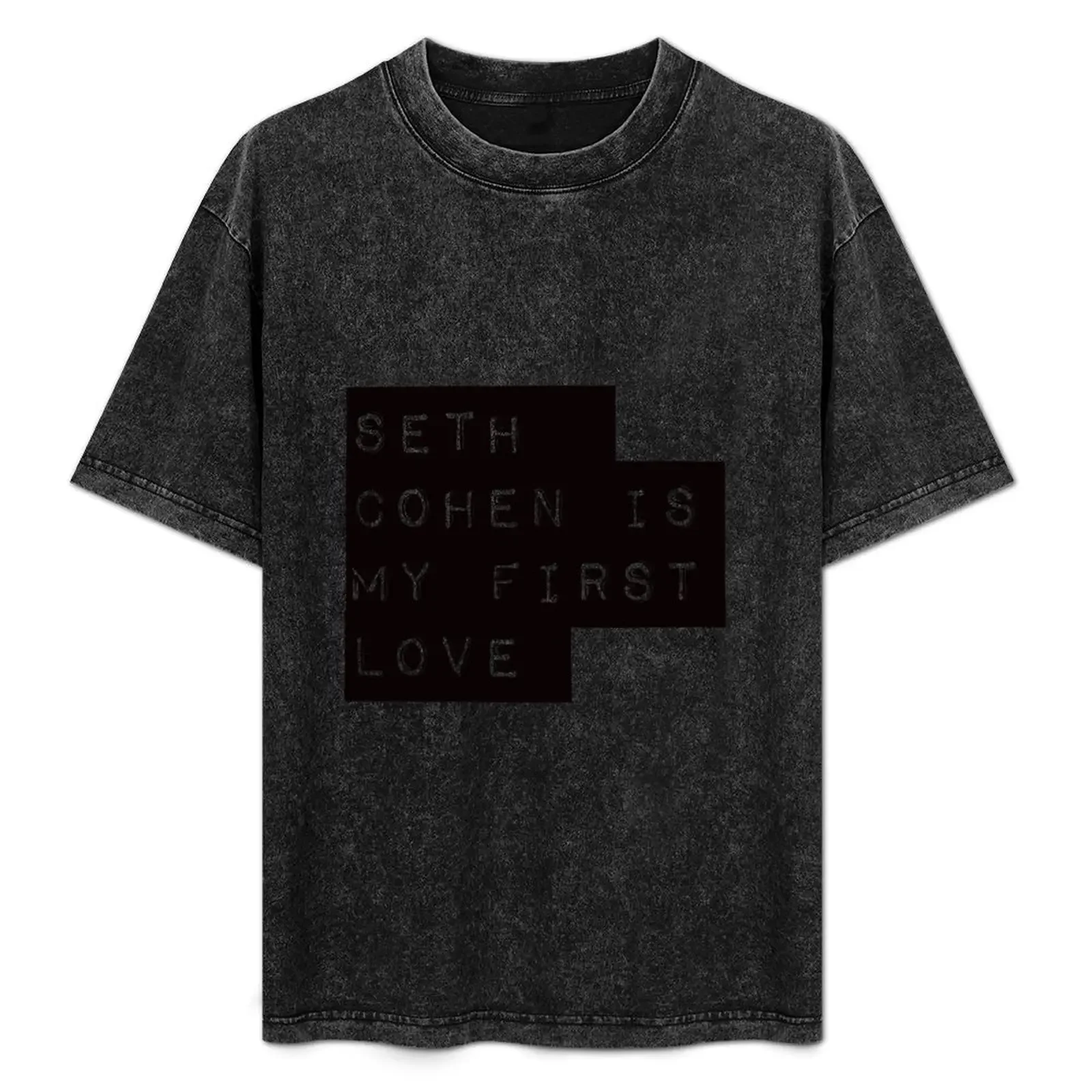 

Seth Cohen is my first love T-Shirt croswit shirt man shirts graphic tee vintage T-shirts for men cotton