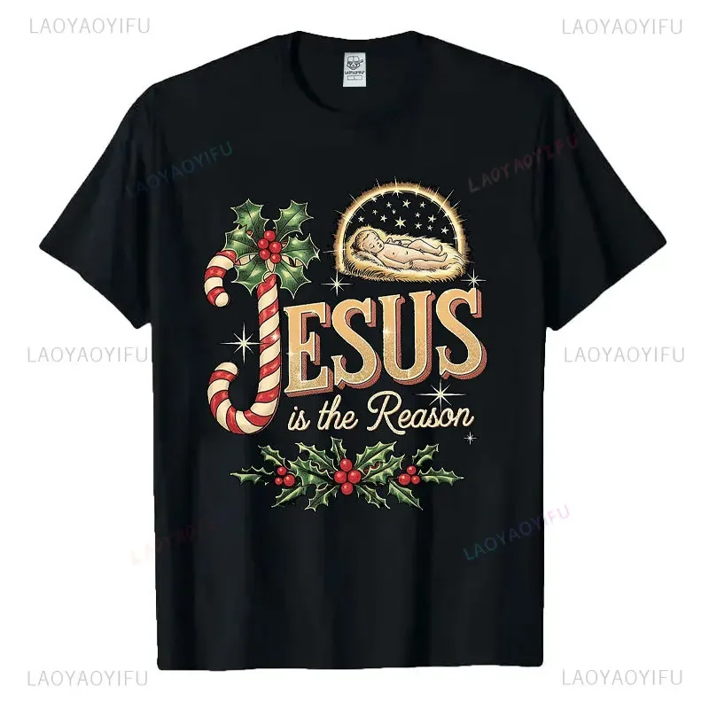 Gott Jesus Christus ist Grund für die Weihnachtssaison Urlaub TShirt Mann Frauen Baumwolle Kurzarm Tops Lustiges Geschenk Streetwear T-Shirts