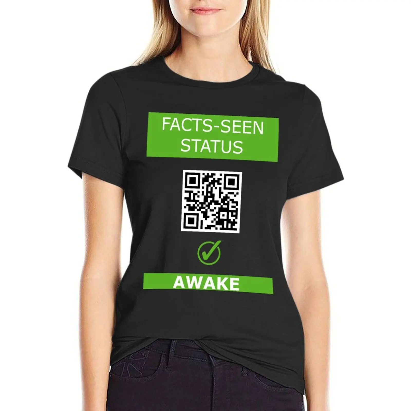 Facts-Seen Status Awake T-Shirt graphics vintage clothes Women t-shirts