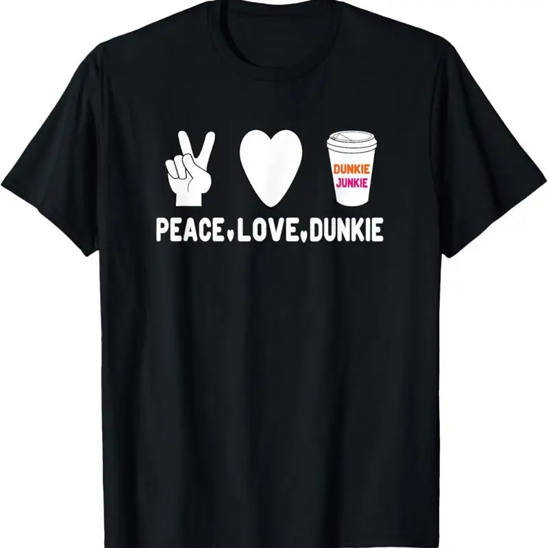 Funny Dunkie Junkie _ Peace Love Coffee Saying T Shirt