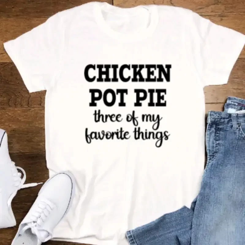 Chicken Pot Pie Three Of My Favorite Things White T Shirt