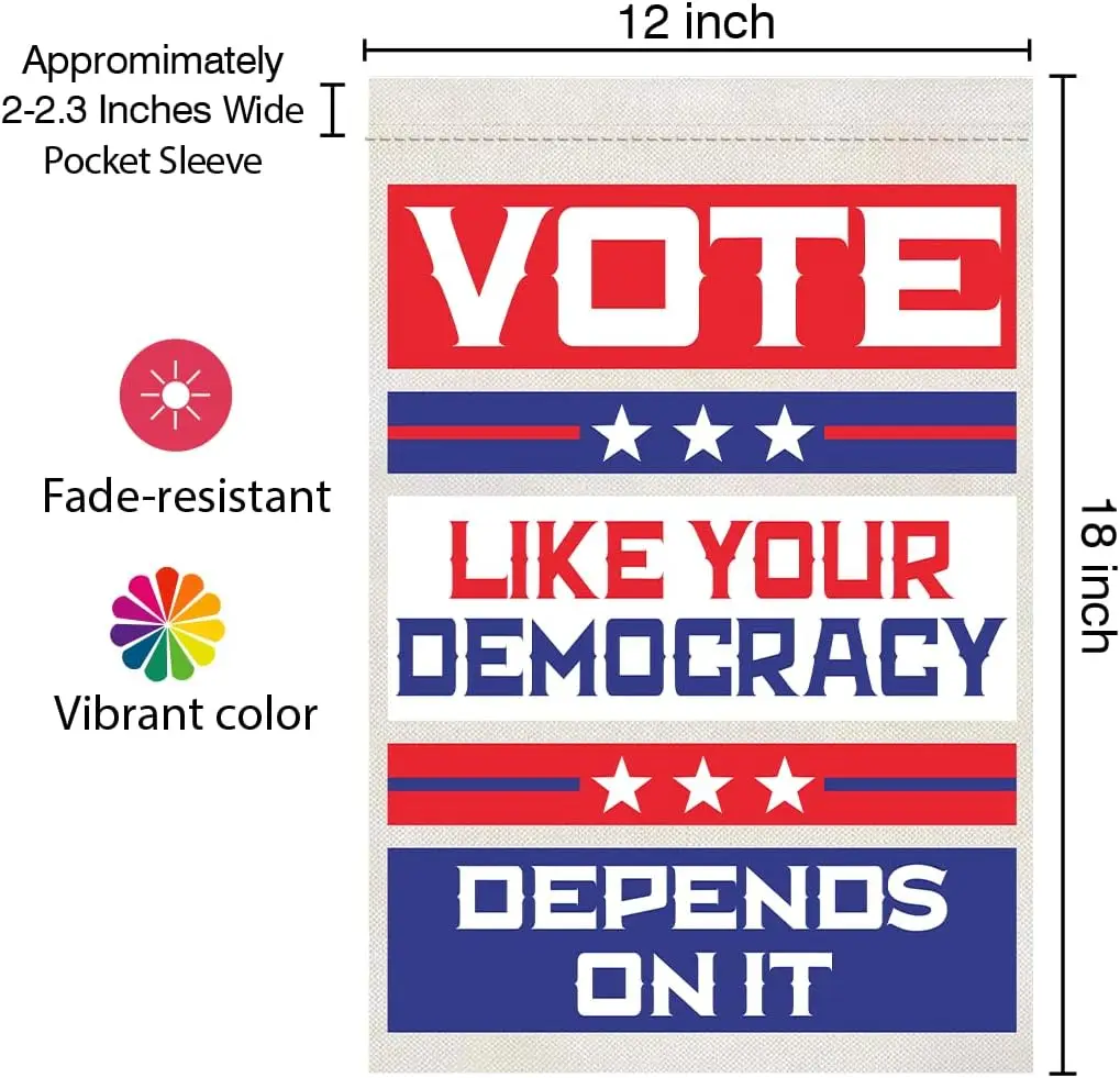 Vote Like Your Democracy Garden Flag - 12X18 Election Garden Flag - Democracy Garden Flag - Farmhouse Yard Porch Decor - Lawn Pa