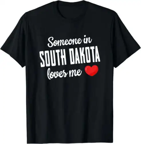 Someone In South Dakota Loves Me T-Shirt